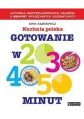 Kuchnia polska. Gotowanie w 20, 30, 40, 50 minut