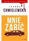 Mnie zabić.