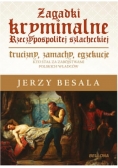 Zagadki kryminalne Rzeczypospolitej szlacheckiej