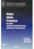 Wybor aktów prawnych do nauki międzynarodowego prawa lotniczego i kosmicznego