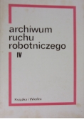 Archiwum ruchu robotniczego. Tom  IV