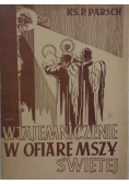 Wtajemniczenie w ofiarę Mszy Świętej, 1947 r.