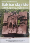 Szkice śląskie. Ludzie, sprawy, wydarzenia
