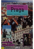 To trzeba zobaczyć. Praga - miejsca-wycieczki-historia