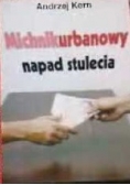 Michnikurbanowy  napad stulecia