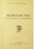 Niewolnictwo w nauce moralnej chrześcijaństwa, 1922 r.