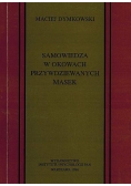 Samowiedza w okowach przywdziewanych masek