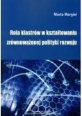 Rola klastrów w kształtowaniu zrównoważonej polityki rozwoju