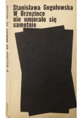 W Brzezince nie umierało się samotnie