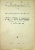 Skróty tytułów czasopism i wydawnictw zbiorowych wychodzących w Polsce w latach 1945 1965