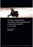 Przemoc antyżydowska i konteksty akcji pogromowych na ziemiach polskich w XX wieku