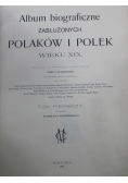 Album biograficzne zasłużonych Polaków i Polek wieku XIX Tom I 1901 r.