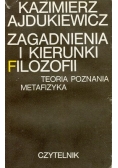 Zagadnienia i kierunki filozofii Teoria poznania Metafizyka