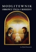 Modlitewnik obrońcy życia i rodziny