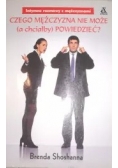 Czego mężczyzna nie może (a chciałby) powiedzieć?