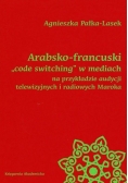 Arabsko francuski code switching w mediach na przykładzie audycji telewizyjnych i radiowych Maroka