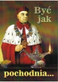 Być jak pochodnia