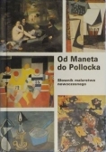 Od Maneta do Pollocka Słownik malarstwa nowoczesnego