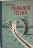Zajmująca fizyka. Tom I