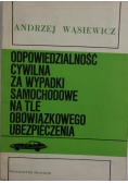 Odpowiedzialność cywilna za wypadki  samochodowe na tle obowiązkowego ubezpieczenia