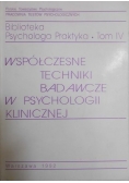 Współczesne techniki badawcze w psychologii klinicznej. Tom IV