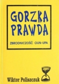 Gorzka prawda zbrodniczość oun-upa