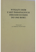 Wykazy osób z akt parafialnych Diecezji Łuckiej do 1945 roku