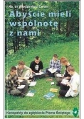 Abyście mieli wspólnotę z nami