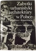 Zabytki urbanistyki i architektury w Polsce T. I