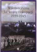 Wileńszczyzna lat wojny i okupacji 1939 - 1945