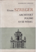 Efraim Szreger architekt polski XVIII wieku