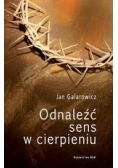 Odnaleźć sens w cierpieniu