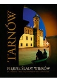Tarnów piękne ślady wieków