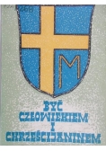 Być człowiekiem i chrześcijaninem