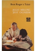 Jego miłość jest ogniem