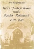 Treści i funkcje ideowe sztuki śląskiej Reformacji 1520 - 1650