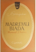 Mądremu biada