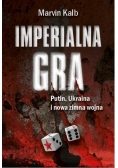 Imperialna gra. Putin, Ukraina i nowa zimna wojna
