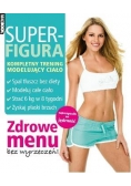 Super figura. Kompletny trening modelujący ciało
