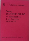 Teatry Deutsche Buhne w Wielkopolsce i na Pomorzu 1919-1939