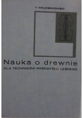 Nauka o drewnie dla techników przemysłu leśnego