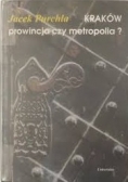 Kraków prowincja czy metropolia?