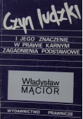 Czyn Ludzki i jego znaczenie w prawie karnym zagadnienia podstawowe