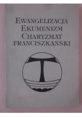 Ewangelizacja, ekumenizm, charyzmat franciszkański