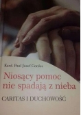 Niosący pomoc nie spadają z Nieba