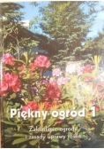 Piękny ogród 1 Zakładanie ogrodu i zasady uprawy roślin