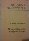 O zapobieganiu drugoroczności