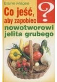 Co jeść aby zapobiec  nowotworowi jelita grubego