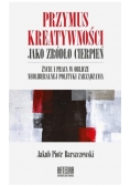 Przymus kreatywności jako źródło cierpień
