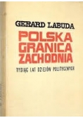 Polska granica Zachodnia - tysiąc lat dziejów politycznych